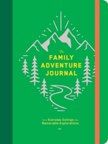 Image for The Family Adventure Journal: Turn Everyday Outings into Memorable Explorations