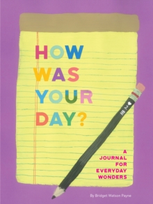 How Was Your Day?: A Journal for Everyday Wonders