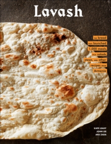 Image for Lavash: The bread that launched 1,000 meals, and other recipes from Armenia