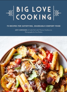 Image for Big Love Cooking : 75 Recipes for Satisfying, Shareable Comfort Food