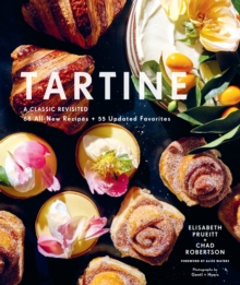 Tartine: A Classic Revisited: 68 All-New Recipes + 55 Updated Favorites