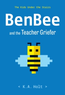 Image for BenBee and the teacher griefer  : the kids under the stairs