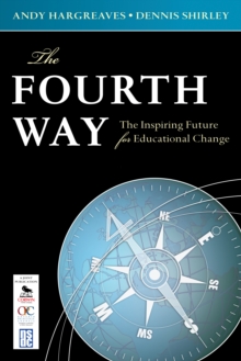 Image for The Fourth Way: The Inspiring Future for Educational Change