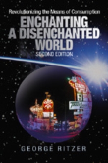 Image for Enchanting a Disenchanted World : Revolutionizing the Means of Consumption