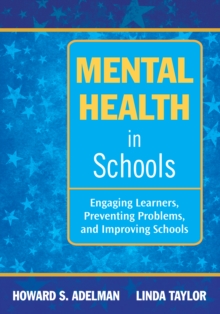 Image for Mental Health in Schools: Engaging Learners, Preventing Problems, and Improving Schools