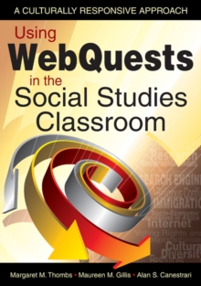 Image for Using WebQuests in the Social Studies Classroom: A Culturally Responsive Approach