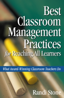 Image for Best Classroom Management Practices for Reaching All Learners: What Award-Winning Classroom Teachers Do