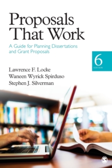 Proposals That Work: A Guide for Planning Dissertations and Grant Proposals