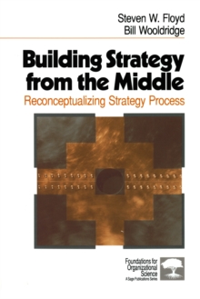 Image for Building Strategy from the Middle: Reconceptualizing Strategy Process