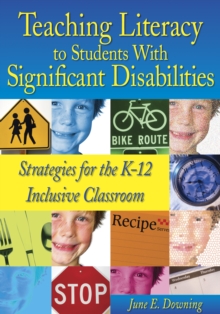 Image for Teaching Literacy to Students With Significant Disabilities: Strategies for the K-12 Inclusive Classroom