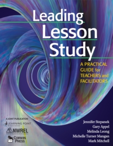 Image for Leading lesson study: a practical guide for teachers and facilitators