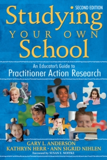 Image for Studying your own school: an educator's guide to practitioner action research