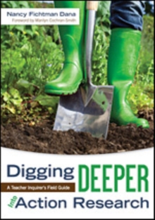 Image for Digging deeper into action research  : a teacher inquirer's field guide