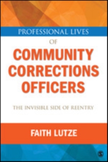 Professional Lives of Community Corrections Officers: The Invisible Side of Reentry