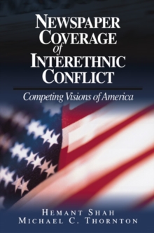 Image for Newspaper Coverage of Interethnic Conflict: Competing Visions of America