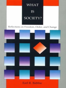 Image for What is society?: reflections on freedom, order, and change