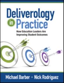 Deliverology in Practice: How Education Leaders Are Improving Student Outcomes