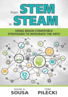 Image for From STEM to STEAM  : using brain-compatible strategies to integrate the arts