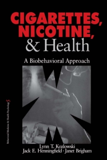 Image for Cigarettes, nicotine, & health: a biobehavioral approach