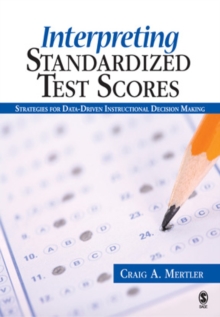 Image for Interpreting Standardized Test Scores: Strategies for Data-Driven Instructional Decision Making