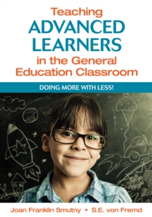Image for Teaching Advanced Learners in the General Education Classroom: Doing More With Less!