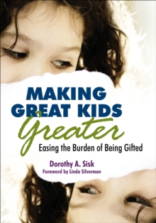 Image for Making great kids greater: easing the burden of being gifted