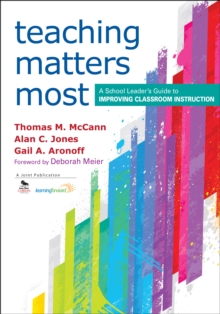 Image for Teaching matters most: a school leader's guide to improving classroom instruction