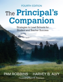 The Principal’s Companion: Strategies to Lead Schools for Student and Teacher Success