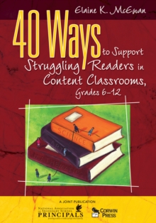 Image for 40 Ways to Support Struggling Readers in Content Classrooms, Grades 6-12