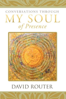 Image for Conversations Through My Soul of Presence