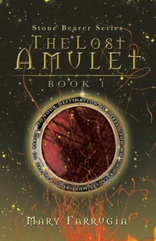 Image for The Lost Amulet : Book One of the Stone Bearer Series