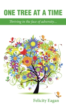 Image for One Tree at a Time: Thriving in the Face of Adversity...