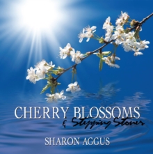 Image for Cherry Blossoms & Stepping Stones: Poetry from My Soul