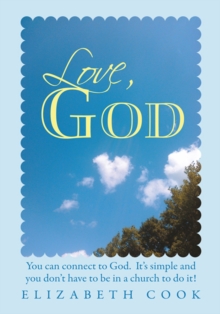 Image for Love, God: Real Experiences with God, Jesus, the Virgin Mary and the Holy Spirit