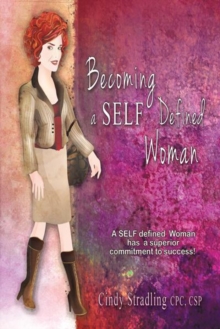 Image for Becoming a Self Defined Woman: A Self Defined Woman Has a Superior Commitment to Success!