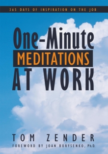 Image for One Minute Meditations at Work: 365 Days of Inspiration on the Job.