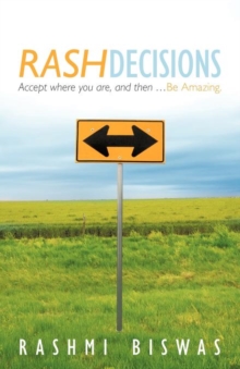 Image for Rash Decisions : Make Peace with Your Past. Accept Where You Are, and Then ...Be Amazing.