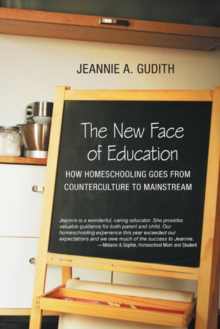 Image for New Face of Education: How Homeschooling Goes from Counterculture to Mainstream