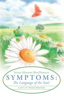 Image for Symptoms: the Language of the Soul: A Gift of Transformation