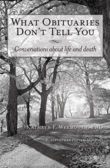 Image for What Obituaries Don'T Tell You: Conversations About Life and Death.