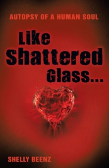 Image for Like Shattered Glass... : Autopsy of a Human Soul