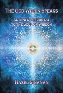 Image for God Within Speaks: An Inner Pilgrimage to the Soul of Wisdom