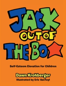Image for Jack out of the Box: Self-Esteem Elevation for Children