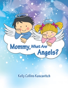 Image for Mommy, What Are Angels?