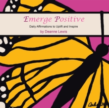 Image for Emerge Positive: Daily Affirmations to Uplift and Inspire