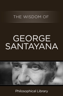 Image for The Wisdom of George Santayana.