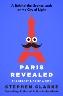 Image for Paris Revealed: The Secret Life of a City