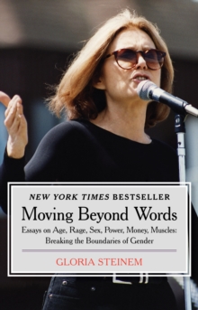 Image for Moving Beyond Words: Essays on Age, Rage, Sex, Power, Money, Muscles: Breaking the Boundaries of Gender