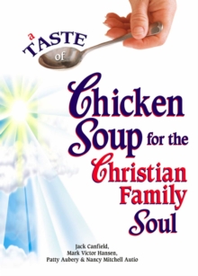 Image for A Taste of Chicken Soup for the Christian Family Soul