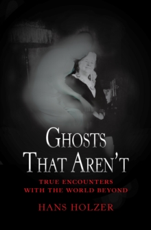 Image for Ghosts That Aren't: True Encounters with the World Beyond